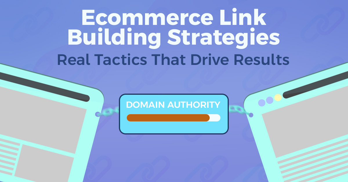 Ecommerce Link Building Simplified, Strategic, and Results-Driven